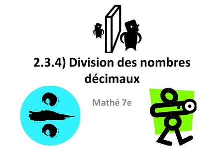 2.3.4) Division des nombres décimaux