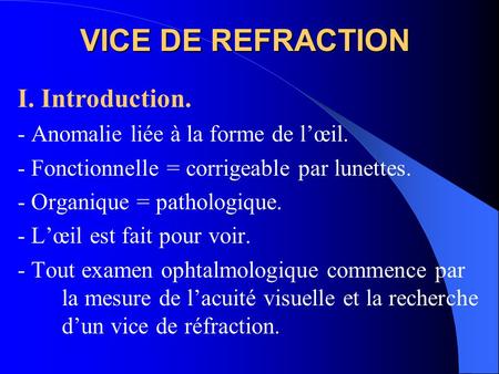 VICE DE REFRACTION I. Introduction.