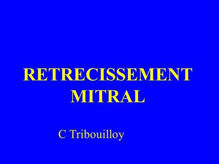 RETRECISSEMENT MITRAL