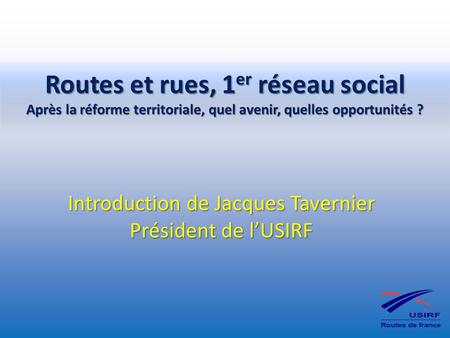 Introduction de Jacques Tavernier Président de l’USIRF
