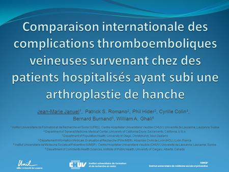 Comparaison internationale des complications thromboemboliques veineuses survenant chez des patients hospitalisés ayant subi une arthroplastie de hanche.