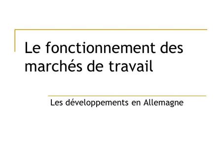 Le fonctionnement des marchés de travail