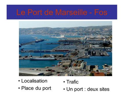 Le Port de Marseille - Fos