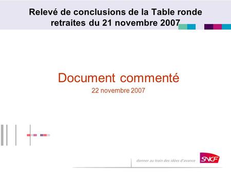 Relevé de conclusions de la Table ronde retraites du 21 novembre 2007 Document commenté 22 novembre 2007.