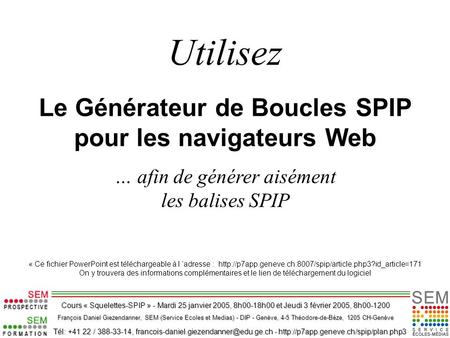 Le Générateur de Boucles SPIP pour les navigateurs Web « Ce fichier PowerPoint est téléchargeable à l ’adresse :
