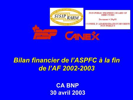 Bilan financier de l’ASPFC à la fin de l’AF 2002-2003 CA BNP 30 avril 2003.