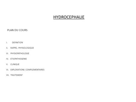 HYDROCEPHALIE PLAN DU COURS DEFINITION RAPPEL PHYSIOLOGIQUE