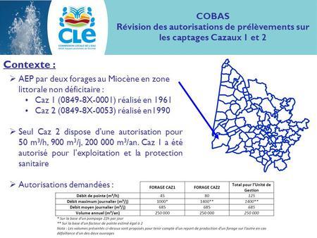 Contexte :  AEP par deux forages au Miocène en zone littorale non déficitaire : Caz 1 (0849-8X-0001) réalisé en 1961 Caz 2 (0849-8X-0053) réalisé en1990.