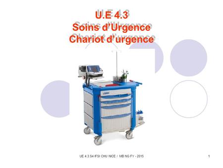 U.E 4.3 Soins d’Urgence Chariot d’urgence