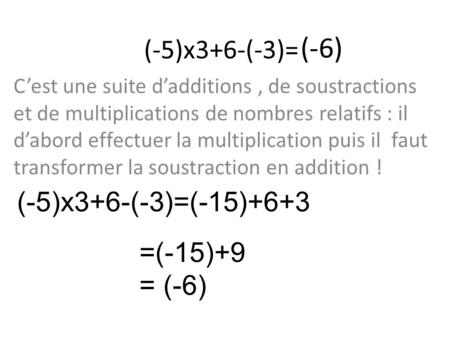 (-6) (-5)x3+6-(-3)= (-5)x3+6-(-3)=(-15)+6+3 =(-15)+9 = (-6)
