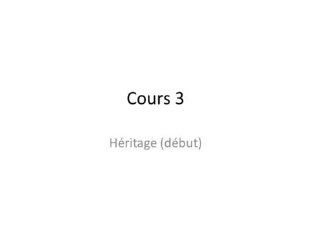 Cours 3 Héritage (début). classes et objetsPOO-L3 H. Fauconnier2 Passage par valeur public class ParamParVal { public static void parVal(int i){ i=0;