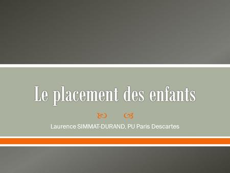  Laurence SIMMAT-DURAND, PU Paris Descartes.  La toxicomanie/consommation abusive de la mère semblait devoir mettre l’enfant en danger : o Il était.