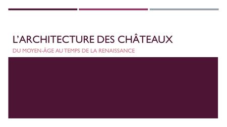 L’Architecture des Châteaux