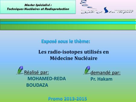 Les radio-isotopes utilisés en Médecine Nucléaire