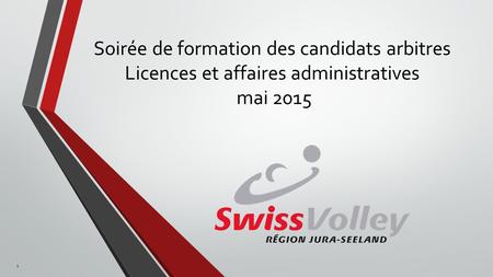 Soirée de formation des candidats arbitres Licences et affaires administratives mai 2015 1.