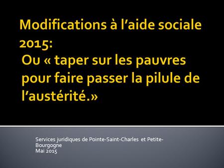 Services juridiques de Pointe-Saint-Charles et Petite- Bourgogne Mai 2015.
