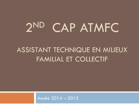 2nd cap atmfc Assistant technique en milieuX familial et collectif