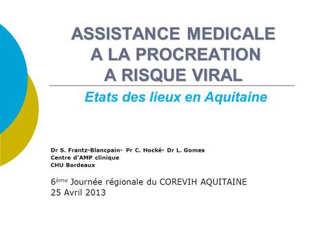 Dr S. Frantz-Blancpain- Pr C. Hocké- Dr L. Gomes Centre d’AMP clinique