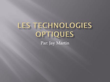 Les Technologies Optiques