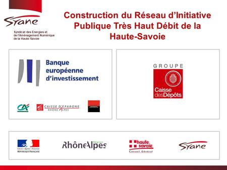 Construction du Réseau d’Initiative Publique Très Haut Débit de la Haute-Savoie Syndicat des Energies et de l’Aménagement Numérique de la Haute-Savoie.