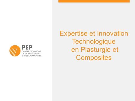 Expertise et Innovation Technologique en Plasturgie et Composites