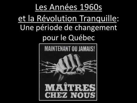 Les Années 1960s et la Révolution Tranquille: Une période de changement pour le Québec.