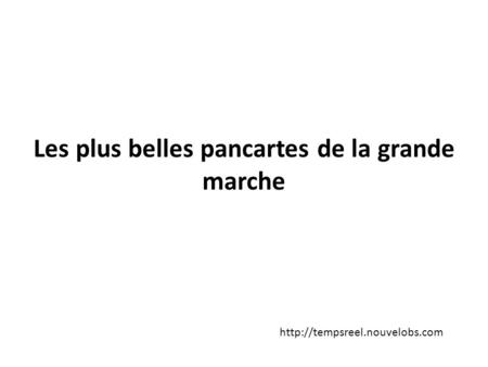 Les plus belles pancartes de la grande marche