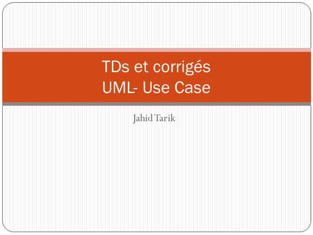 TDs et corrigés UML- Use Case