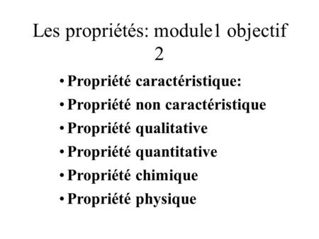 Les propriétés: module1 objectif 2