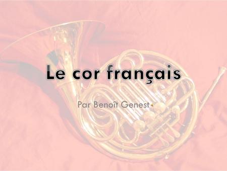 Le cor français Par Benoît Genest.
