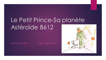 Le Petit Prince-Sa planète Astéroïde B612