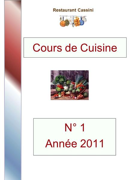 Restaurant Cassini N° 1 Année 2011 Cours de Cuisine.