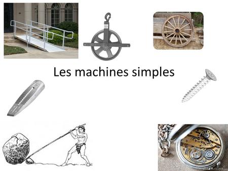 Les machines simples.