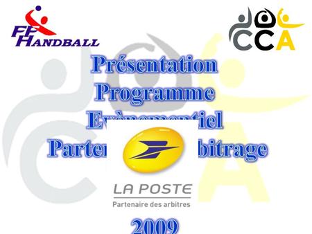 Préambule  Ce document a pour vocation de présenter les orientations et les lignes directrices de l’évènementiel Arbitrage 2009 dans le cadre du partenariat.