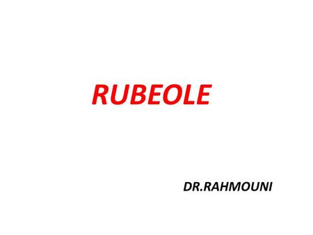 RUBEOLE DR.RAHMOUNI.