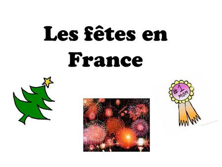 Les fêtes en France.
