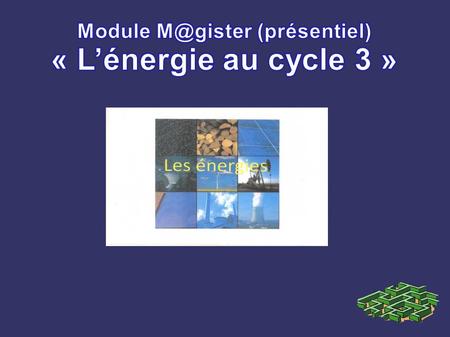 Module M@gister (présentiel) « L’énergie au cycle 3 »