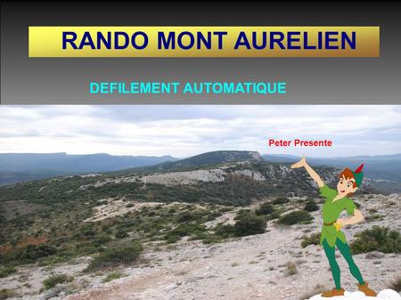  DEFILEMENT AUTOMATIQUE Peter Presente RANDO MONT AURELIEN.