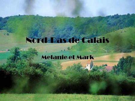 Nord-Pas de Calais Melanie et Mark.
