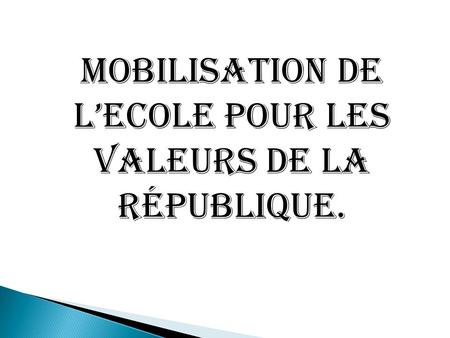 Mobilisation de l’Ecole pour les valeurs de la République.