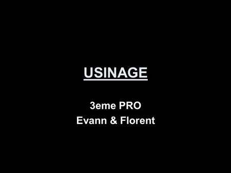 USINAGE 3eme PRO Evann & Florent.