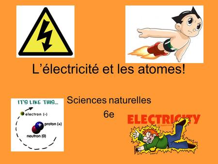 L’électricité et les atomes!