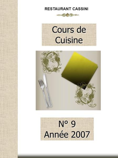 Cours de Cuisine RESTAURANT CASSINI N° 9 Année 2007.
