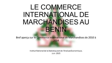 LE COMMERCE INTERNATIONAL DE MARCHANDISES AU benin