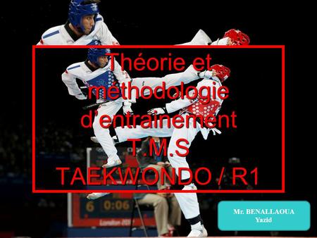 Théorie et méthodologie d’entrainement T.M.S TAEKWONDO / R1