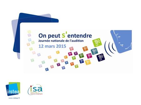 www.irstea.fr 2 Saurez-vous reconnaître les bruits de votre quotidien? Testez-vous en écoutant les bruits enregistrés D’après-vous, à combien de décibels.