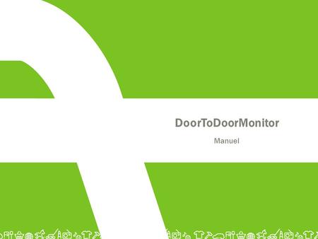 DoorToDoorMonitor Manuel. Login avec utilisateur et mot de passe.