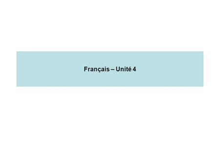 Français – Unité 4.
