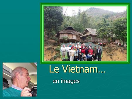 Le Vietnam… en images.