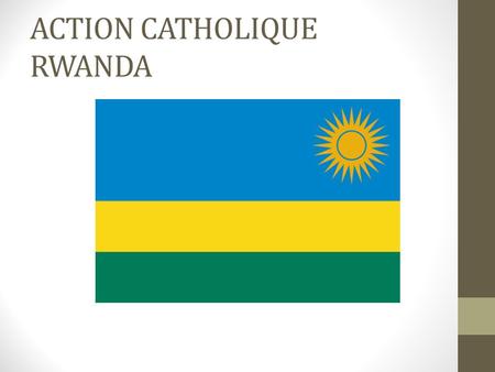 ACTION CATHOLIQUE RWANDA